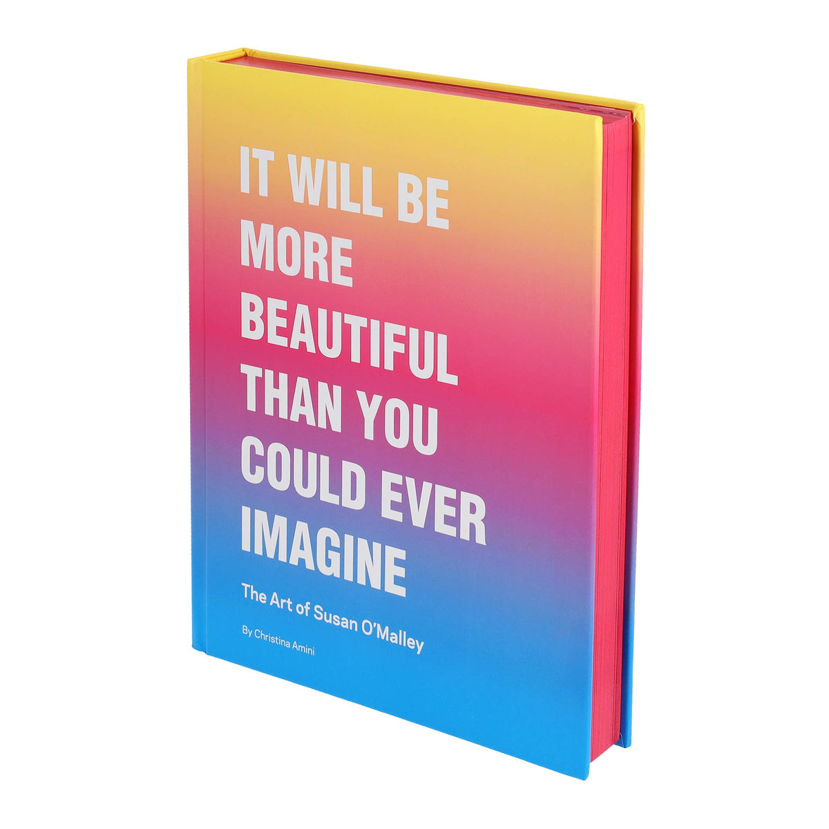 It Will Be More Beautiful Than You Could Ever Imagine