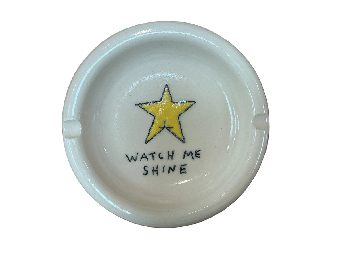 Steve Stringer Ashtray Watch Me Shine