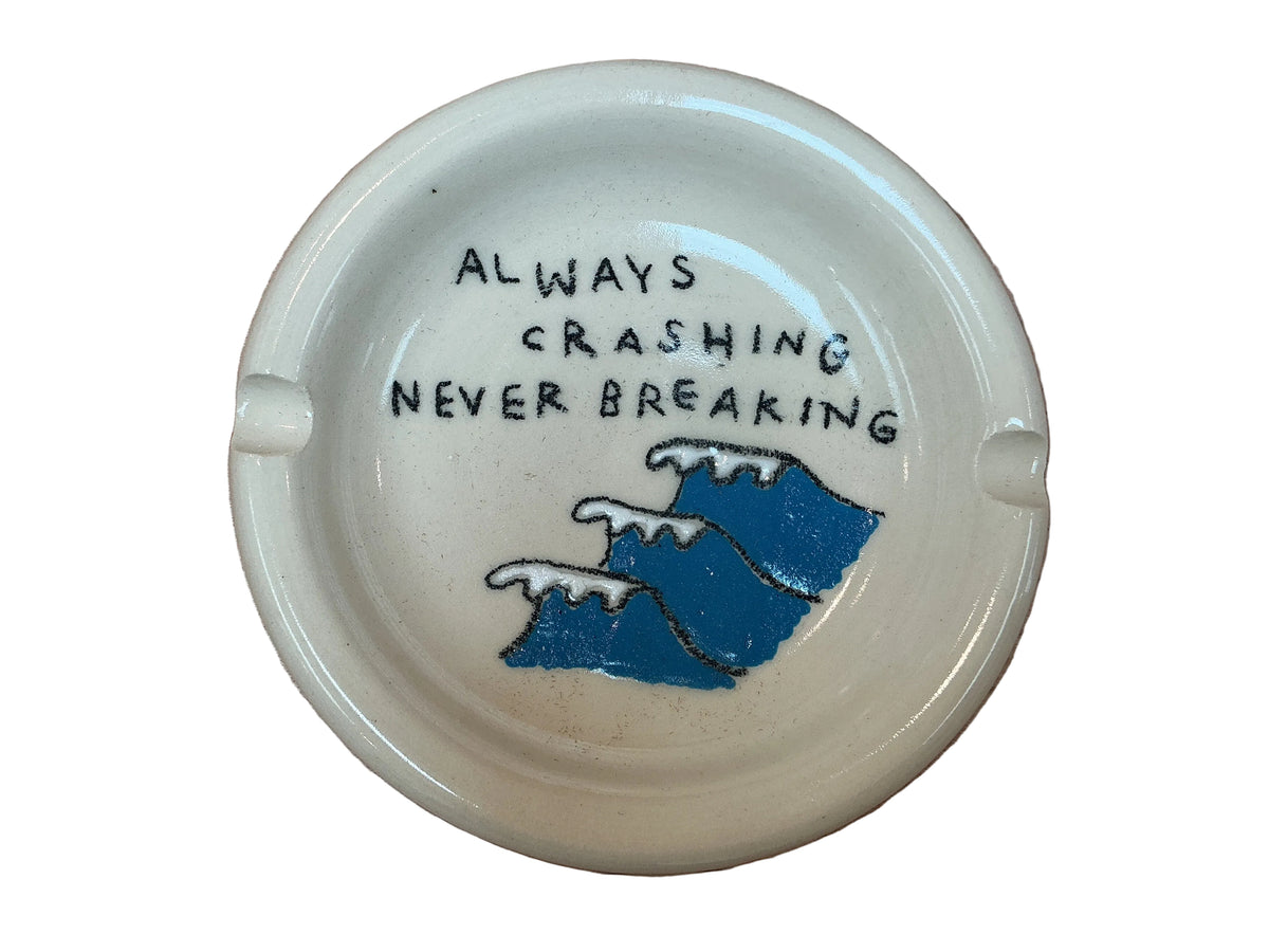 Steve Stringer Ashtray Always Crashing Never Breaking